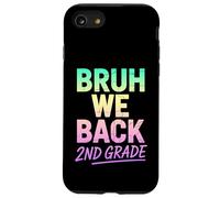 Bruh We Back 2nd Grade Back to School 1 ° giorno a scuola Custodia per iPhone SE (2020) / 7 / 8