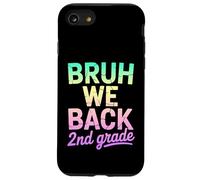 Bruh We Back 2nd Grade Back to School 1 ° giorno a scuola Custodia per iPhone SE (2020) / 7 / 8