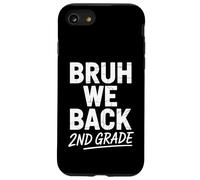 Bruh We Back 2nd Grade Back to School 1 ° giorno a scuola Custodia per iPhone SE (2020) / 7 / 8