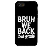 Bruh We Back 2nd Grade Back to School 1 ° giorno a scuola Custodia per iPhone SE (2020) / 7 / 8