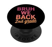 Bruh We Back 2nd Grade Back to School 1 ° giorno a scuola PopSockets PopGrip Adesivo