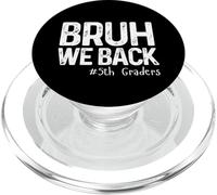 Bruh We Back 5th Graders Quinta elementare Ritorno a scuola 1 ° giorno PopSockets PopGrip per MagSafe