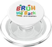 Bruh We Back 6th Graders Divertente ritorno a scuola Sesta elementare PopSockets PopGrip per MagSafe
