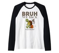 Bruh We Back Again - Funny Turtle Back to School Maglia con Maniche Raglan