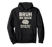 Bruh We Back Brain Rot Attivato Divertente Ritorno a scuola Felpa con Cappuccio