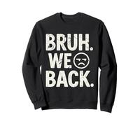 Bruh We Back - Divertente design per bambini e ragazzi Felpa