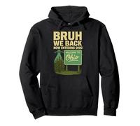 Bruh We Back Now Entrando in Ohio Funny Back to School Meme Felpa con Cappuccio