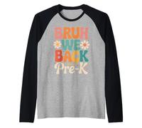 Bruh We Back Pre-K Ritorno a scuola Maglia con Maniche Raglan