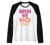 Bruh We Back Pre-K Ritorno a scuola Maglia con Maniche Raglan