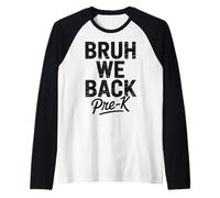Bruh We Back Pre-K Ritorno a scuola Maglia con Maniche Raglan