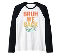 Bruh We Back Pre-K Ritorno a scuola Maglia con Maniche Raglan