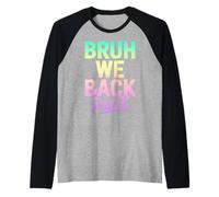 Bruh We Back Pre-K Ritorno a scuola Maglia con Maniche Raglan