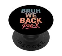 Bruh We Back Pre-K Ritorno a scuola PopSockets PopGrip Adesivo