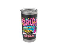 Bruh We Back Scuolabus Primo giorno di Scuolabus Driver Bicchiere termico in acciaio inox doppia parete