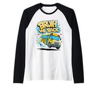 Bruh We Back Scuolabus Primo Giorno di Scuolabus Driver Maglia con Maniche Raglan