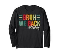 Bruh, We Back Teachers Kids Funny Back To School Maglia a Manica