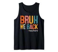 Bruh We Back Teachers Primo giorno di scuola Ritorno a scuola Canotta