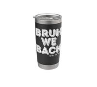 Bruh We Back To School For Teachers Bicchiere termico in acciaio inox doppia parete