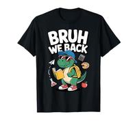 Bruh We Back To School Primo Giorno di Scuola T-Rex Dinosaur Maglietta