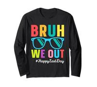 Bruh We Out Happy Last Day Of School Teacher Fine dell'anno Maglia a Manica