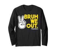 Bruh We Out Teachers Maglia a Manica
