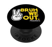Bruh We Out Teachers PopSockets PopGrip Adesivo