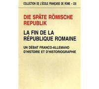 Bruhns,Hinnerk. - Die späte römische Republik. La fin de la République romaine.