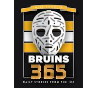 Bruins 365: Daily Stories from the Ice
