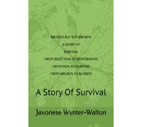 Bruised But Not Broken: A Story Of Survival