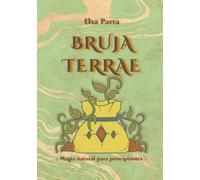 BRUJA TERRAE: Magia natural para principiantes