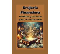 Brujería Financiera: Hechizos y Secretos para la Prosperidad