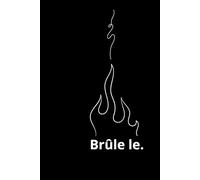 Brûle le.: Carnet à brûler, Livre à Brûler après avoir Écrit, Journal Intime Adolescente, votre Carnet Secret avec 40 Questions et consignes Intimes. Cadeau original , Anniversaire fille