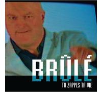 Brule, Michel - Tu Zappes Ta Vie