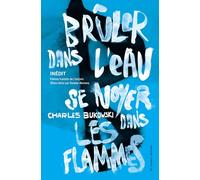 Brûler dans l'eau, se noyer dans les flammes