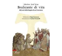 Brulicante di vita. 800 anni della regola di san Francesco
