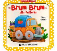 Brum Brum alla fattoria. Ediz. a colori