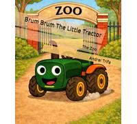 Brum Brum The Little Tractor: The Zoo