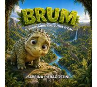 BRUM IL DINOSAURO DAL CUORE D'ORO