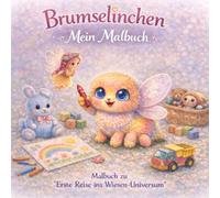 Brumselinchen Mein Malbuch: Passend zu "Erste Reise ins Wiesen-Universum"