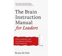 Bruna De Palo The Brain Instruction Manual for Leaders (Copertina rigida)