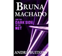 Bruna Machado and the Dark Side of the Net