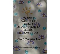 Bruna Mascuñano Manual práctico de como desarrollar la visión extra (Tascabile)