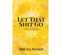 Bruna Nessif Let That Shit Go (Tascabile)