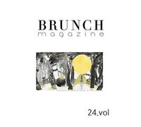 Brunch Magazine vol.24: A pause, before the world speaks