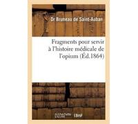 Bruneau de Saint- Fragments Pour Servir À l'Histoire Médicale de l' (Tascabile)