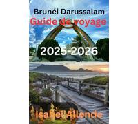 Brunéi Darussalam Guide de voyage 2025-2026