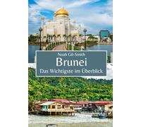 Brunei: Das Wichtigste im Überblick