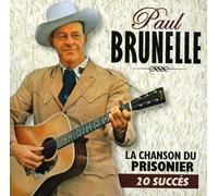 Brunelle, Paul - 20 Succes (La Chanson Du Prisonier)