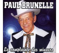 Brunelle, Paul - La Complainte Des Mineurs