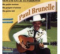 Brunelle, Paul - MON ENFANT JE TE PARDONNE